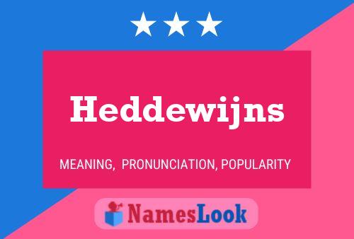 Heddewijns Name Poster