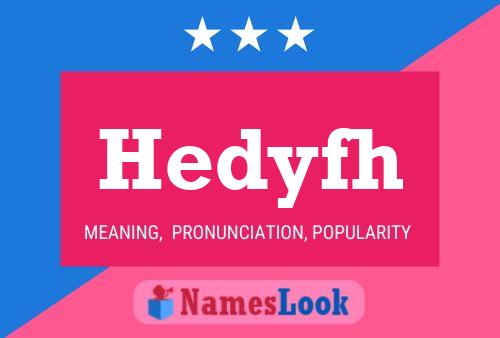 Hedyfh Name Poster