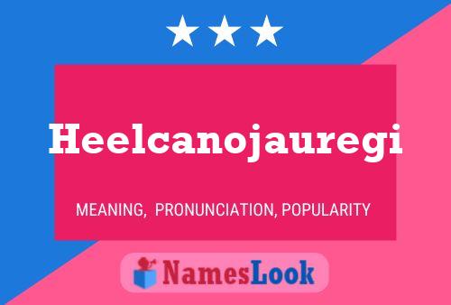 Heelcanojauregi Name Poster