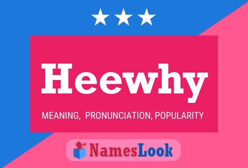 Heewhy Name Poster