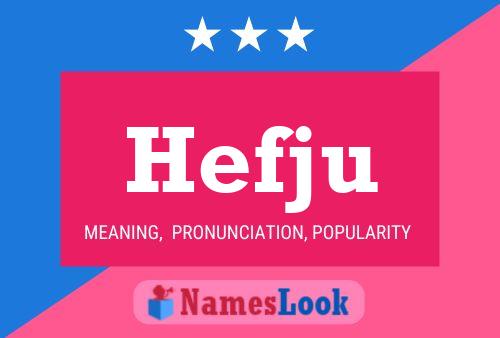 Hefju Name Poster