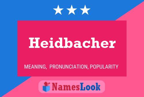 Heidbacher Name Poster