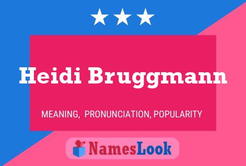 Heidi Bruggmann Name Poster