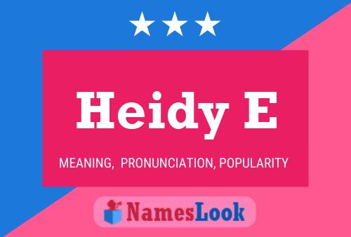 Heidy E Name Poster