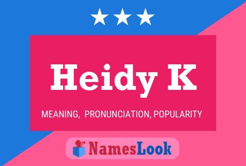 Heidy K Name Poster