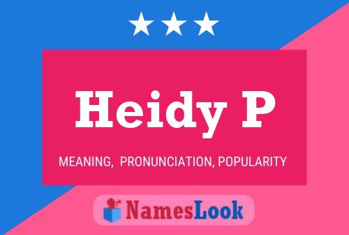 Heidy P Name Poster