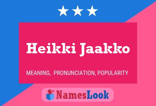 Heikki Jaakko Name Poster