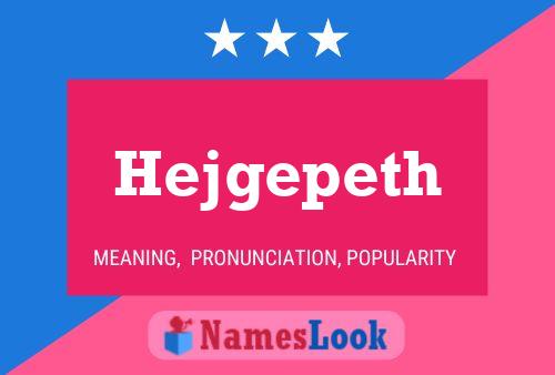 Hejgepeth Name Poster