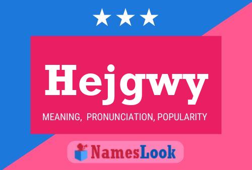 Hejgwy Name Poster