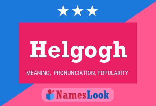 Helgogh Name Poster