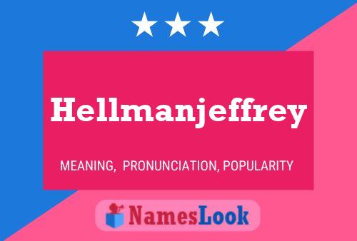 Hellmanjeffrey Name Poster