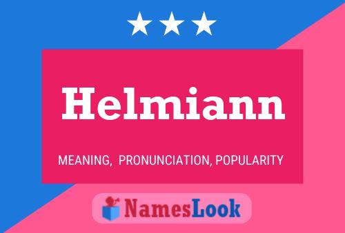 Helmiann Name Poster