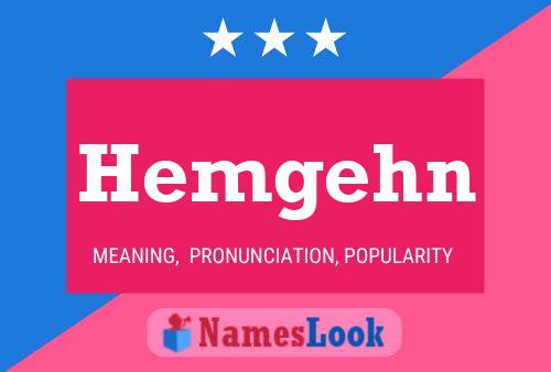 Hemgehn Name Poster