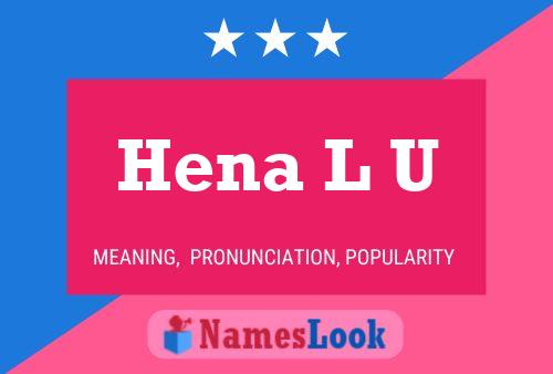 Hena L U Name Poster