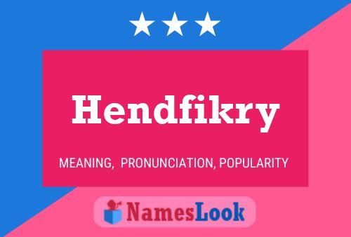 Hendfikry Name Poster