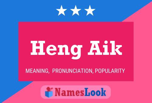 Heng Aik Name Poster