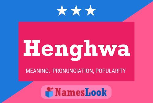 Henghwa Name Poster