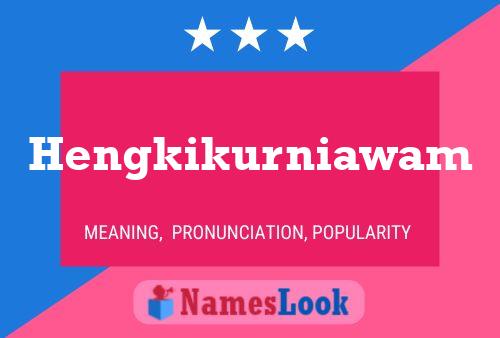 Hengkikurniawam Name Poster