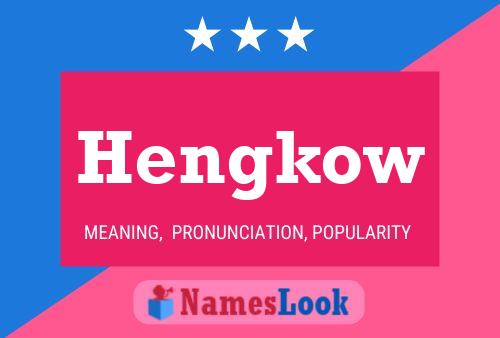 Hengkow Name Poster