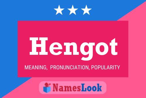 Hengot Name Poster