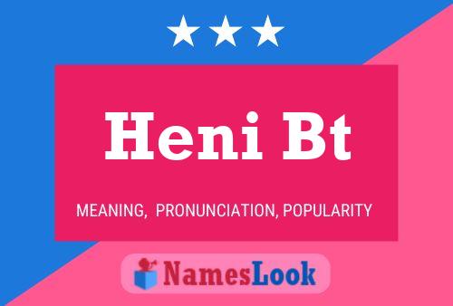 Heni Bt Name Poster