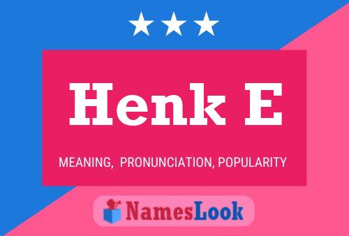 Henk E Name Poster