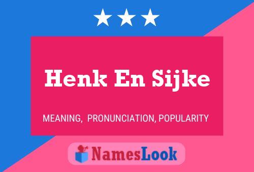 Henk En Sijke Name Poster