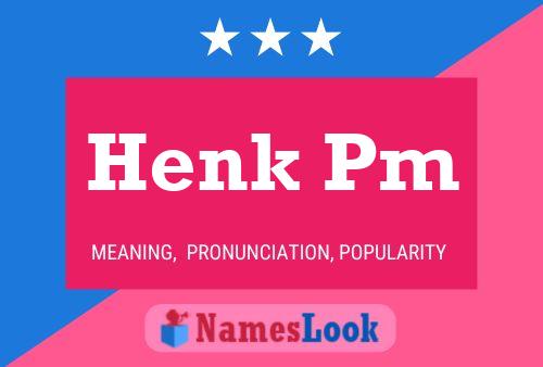 Henk Pm Name Poster