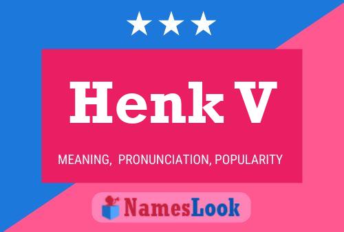 Henk V Name Poster