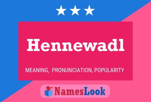 Hennewadl Name Poster