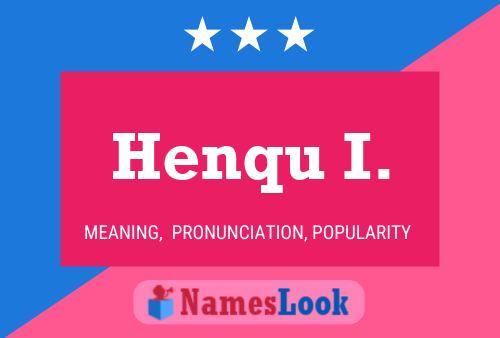 Henqu I. Name Poster