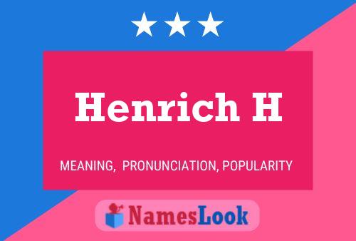 Henrich H Name Poster