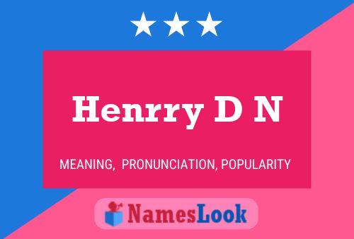 Henrry D N Name Poster