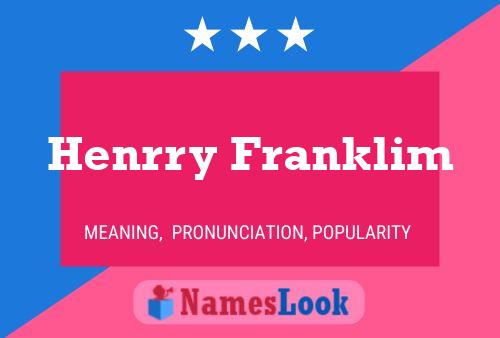 Henrry Franklim Name Poster