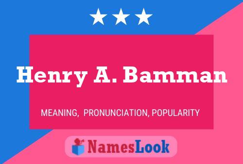 Henry A. Bamman Name Poster