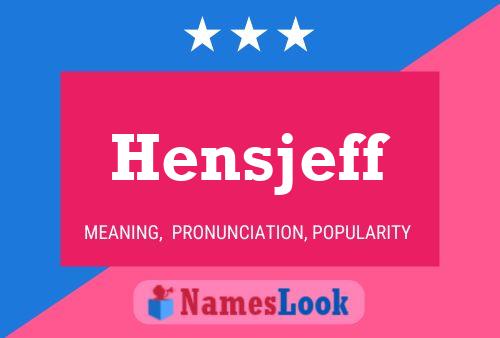 Hensjeff Name Poster