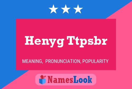 Henyg Ttpsbr Name Poster