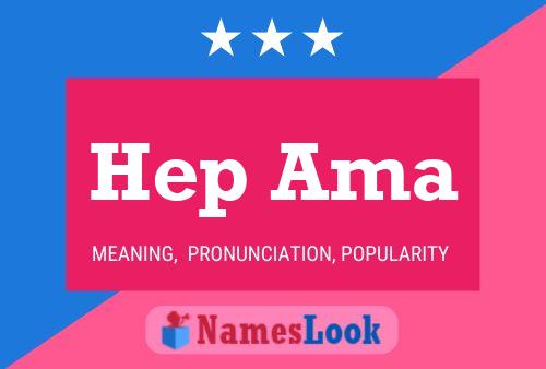 Hep Ama Name Poster