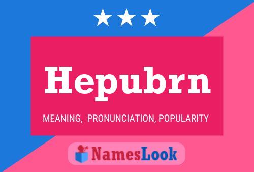 Hepubrn Name Poster