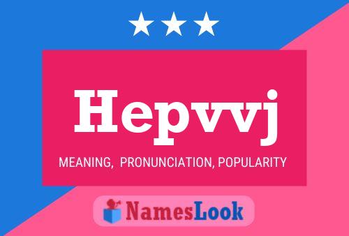 Hepvvj Name Poster