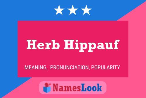 Herb Hippauf Name Poster