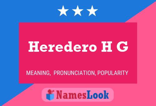 Heredero H G Name Poster