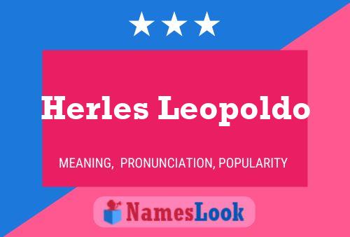 Herles Leopoldo Name Poster