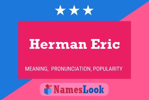 Herman Eric Name Poster