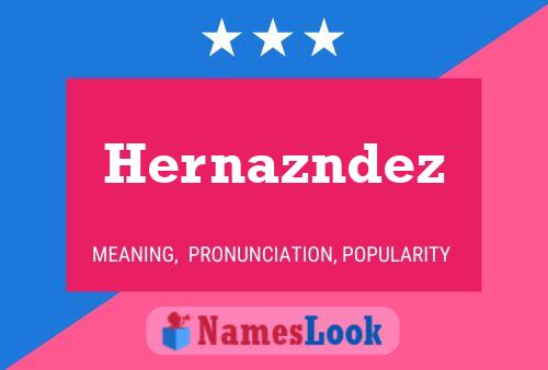 Hernazndez Name Poster