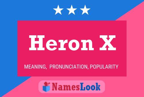 Heron X Name Poster