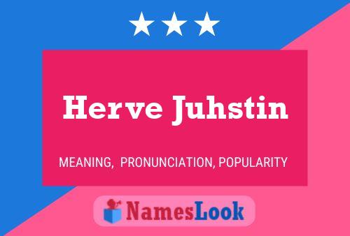 Herve Juhstin Name Poster