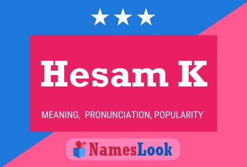 Hesam K Name Poster