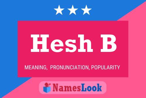 Hesh B Name Poster