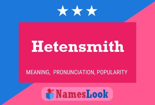 Hetensmith Name Poster